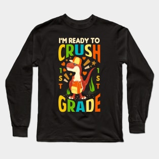 im ready to crush 1st grade dinosaur Long Sleeve T-Shirt